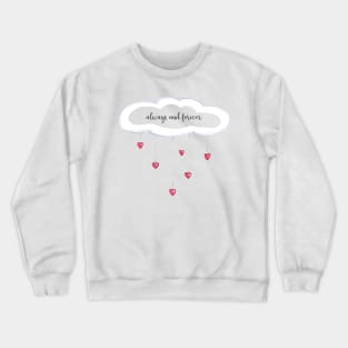 Always and Forever Crewneck Sweatshirt